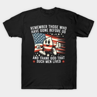 REMEMBER THOSE WHO HAVE GONE BEFORE US AND THANK GOD THAT SUCH MEN LIVED USA Flag American Memorial Day T-Shirt